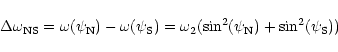 \begin{displaymath}\Delta\omega_{\rm NS} = \omega(\psi_{\rm N})-\omega(\psi_{\rm...
...={\omega_2}({\sin^{2}(\psi_{\rm N})}+{\sin^{2}(\psi_{\rm S})})
\end{displaymath}