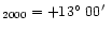 $_{2000}=+13\hbox{$^\circ$ }
00\hbox{$^\prime$ }$