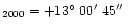 $_{2000} = +13\hbox{$^\circ$ }00\hbox{$^\prime$ }45\hbox{$^{\prime\prime}$ }$