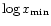 $\log x_{\rm min}$