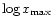 $\log x_{\rm max}$