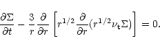 \begin{displaymath}\frac{\partial \Sigma}{\partial t} - \frac{3}{r} \frac{\parti...
...c{\partial}{\partial r} (r^{1/2} \nu_{\rm t} \Sigma)\right]=0.
\end{displaymath}