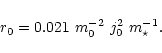 \begin{displaymath}r_0=0.021\ m^{-2}_{0}\ j^2_{0}\ m^{-1}_{\star}.
\end{displaymath}