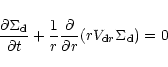 \begin{displaymath}\frac{\partial \Sigma_{\rm d}}{\partial t} +
\frac{1}{r}\frac{\partial}{\partial r}(r V_{{\rm d}r} \Sigma_{\rm d})=0
\end{displaymath}