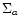 $\Sigma_{a}$