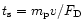 $t_{\rm s}=m_{\rm p} v/F_{\rm D}$