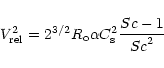 \begin{displaymath}V_{\rm rel}^2 = 2^{3/2} R_{\rm o} \alpha C_{\rm s}^2 \frac{{Sc}-1}{{Sc}^2}
\end{displaymath}