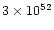 $3\times
10^{52}$