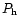 $P_{\rm h}$