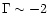 $\Gamma\sim - 2$