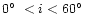 $0\hbox{$^\circ$ }< i < 60\hbox{$^\circ$ }$