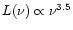 $L(\nu)\propto \nu ^{3.5}$