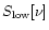 $S_{\rm low}[\nu ]$