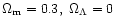 $\Omega_{\rm m}=0.3, \ \Omega_\Lambda=0$