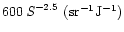 $\rm 600\,{\it {S}}^{-2.5}\ (sr^{-1}J^{-1})$
