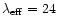 $\lambda _{\rm eff}=24$