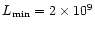 $L_{\rm min}=2\times 10^9$