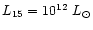 $L_{\rm 15}=10^{12}\ L_{\odot}$