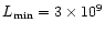$L_{\rm min}=3\times 10^9$