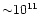 ${\sim} 10^{11}$