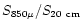 $S_{\rm 850\mu}/S_{\rm 20~cm}$
