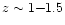 $z\sim 1{-}1.5$