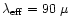 $\lambda _{\rm\rm eff}=90\ \mu $