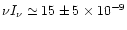 $\nu I_\nu \simeq 15 \pm 5\times 10^{-9}$