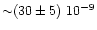 ${\sim} (30\pm 5)\ 10^{-9}$