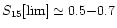 $S_{\rm 15}[\lim]\simeq 0.5{-}0.7$