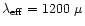 $\lambda _{\rm eff}=1200\ \mu $