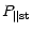 $\displaystyle P_{\parallel{\rm st}}$