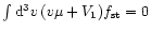 $\int{\rm d}^3v\,(v\mu + V_1)
f_{\rm st}=0$