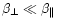 $ \beta _{\perp }\ll \beta _{\parallel } $