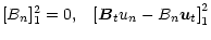 $\displaystyle [B_{n}]^{2}_{1}=0,\, \, \, \, \, \left[ \vec{B}_{t}u_{n}-B_{n}\vec{u}_{t}\right] ^{2}_{1}$