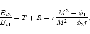 \begin{displaymath}
\frac{B_{t2}}{B_{t1}}=T+R=r\frac{M^{2}-\phi _{1}}{M^{2}-\phi _{2}r},
\end{displaymath}