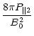 $\displaystyle \frac{8\pi P_{\parallel 2}}{B_{0}^{2}}$
