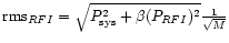 ${\rm rms}_{RFI}=\sqrt{P_{\rm sys}^{2}+\beta (P_{RFI})^{2}}\frac{1}{\sqrt{M}}$