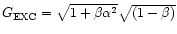 $G_{\rm EXC}=\sqrt{1+\beta \alpha ^{2}}\sqrt{(1-\beta )}$
