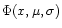 $\Phi (x,\mu ,\sigma)$