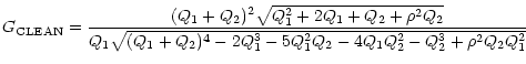 $\displaystyle {G_{\rm CLEAN}=\frac{(Q_{1}+Q_{2})^{2}\sqrt{Q_{1}^{2}+2Q_{1}+Q_{2...
...-2Q_{1}^{3}-5Q_{1}^{2}Q_{2}-4Q_{1}Q_{2}^{2}-Q_{2}^{3}+\rho^{2}Q_{2}Q_{1}^{2}}}}$