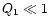 $Q_{1}\ll 1$
