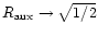 $R_{\rm aux}\rightarrow \sqrt{1/2}$