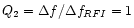 $Q_{2}=\Delta f/\Delta f_{RFI} = 1$
