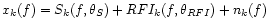 $x_{k}(f)=S_{k}(f,\theta _{S})+RFI_{k}(f,\theta_{RFI})+n_{k}(f)$