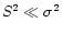 $S^{2}\ll \sigma ^{2}$