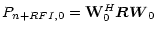 $\displaystyle P_{n+RFI,0}={\bf W}_{0}^{H}\vec{R}\vec{W}_{0}$
