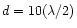 $d = 10(\lambda /2)$