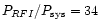 $P_{RFI}/P_{\rm sys}=34$