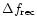 $\Delta f_{\rm rec}$